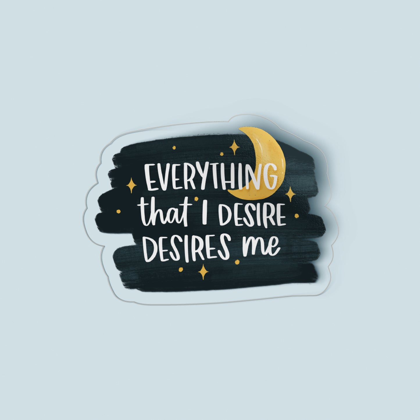 Everything I Desire Clear Sticker