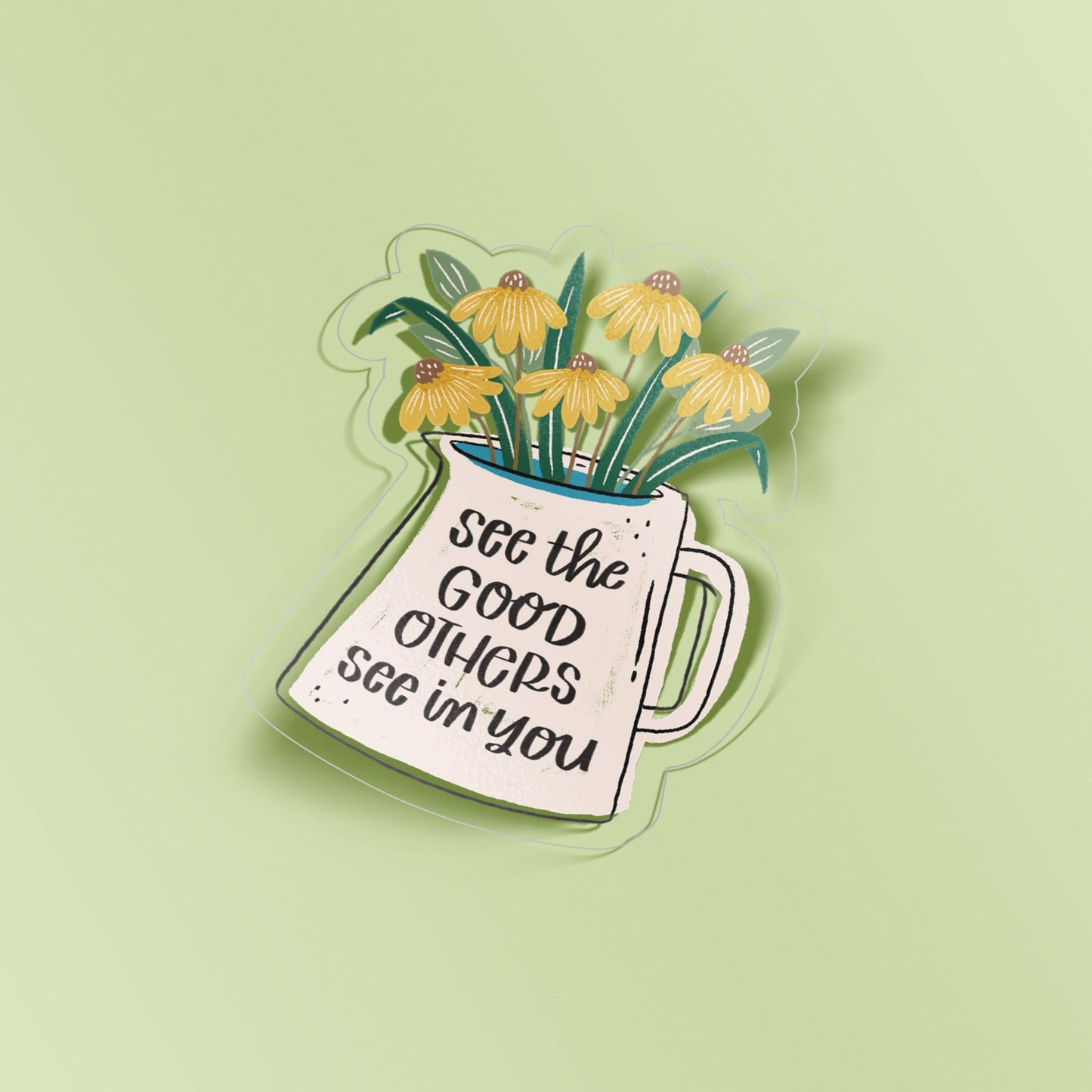 See the Good Others See in You Clear Sticker