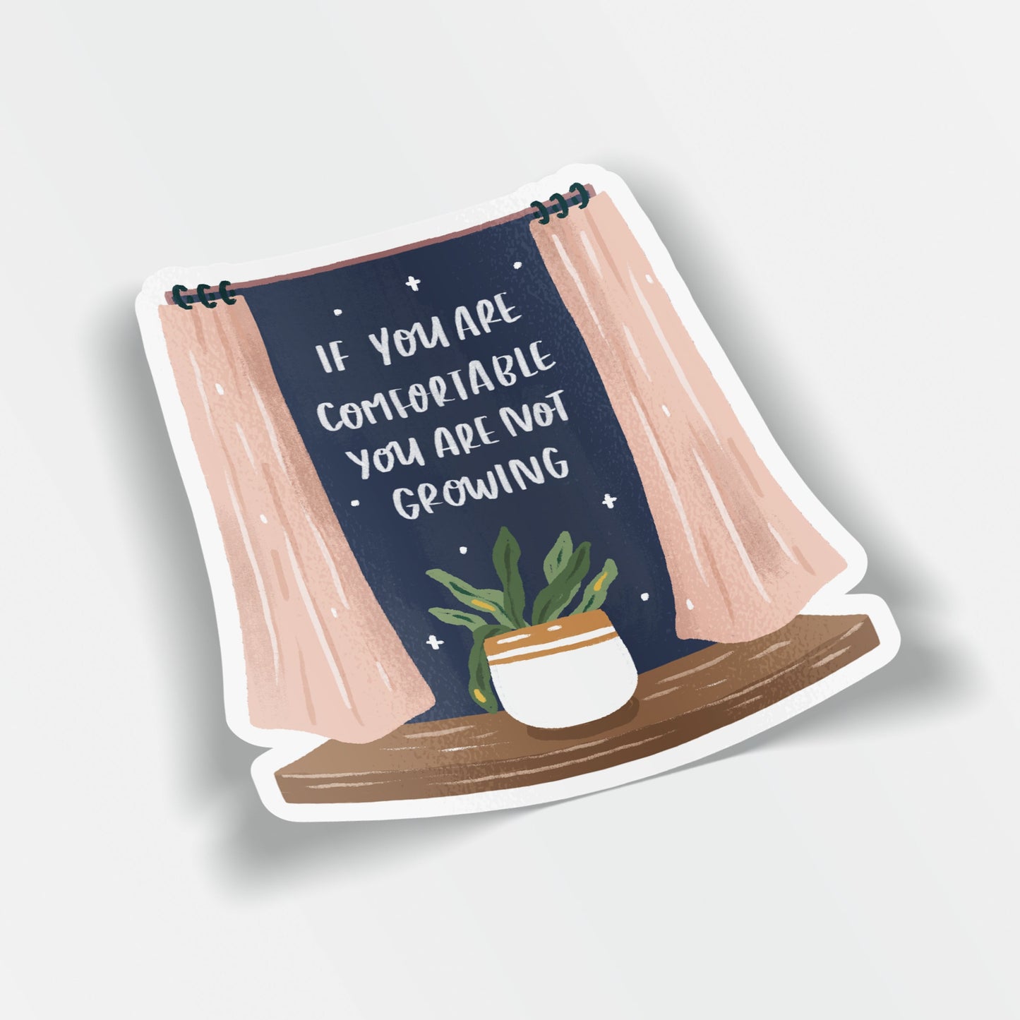 If You Are Comfortable You Are Not Growing Matte Vinyl Sticker