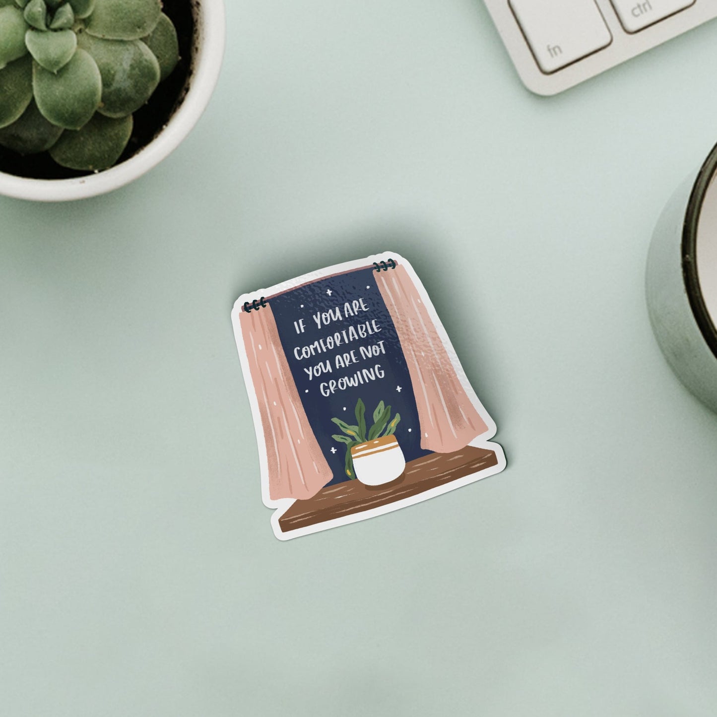 If You Are Comfortable You Are Not Growing Matte Vinyl Sticker
