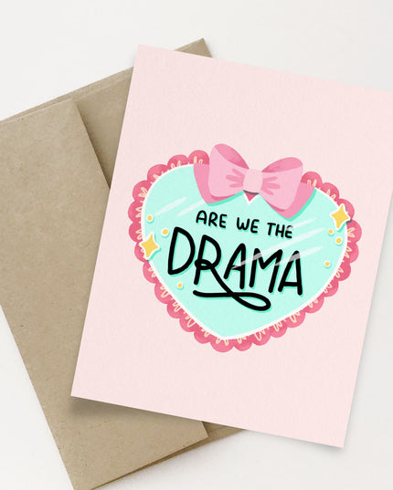 Are We The Drama Card