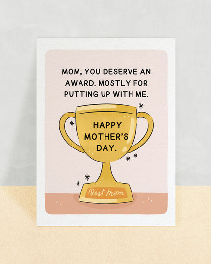 Mom you deserve an award card
