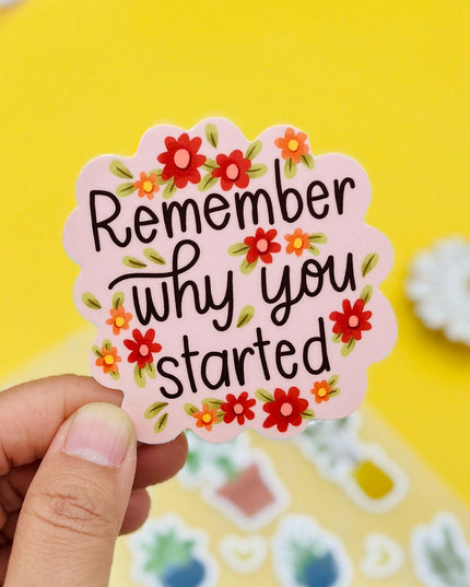 Why You Started Matte Vinyl Sticker
