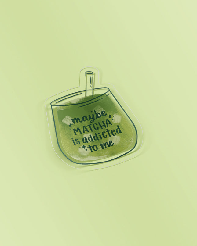 Matcha Addicted Clear Sticker