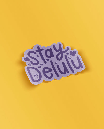 Stay Delulu Matte Vinyl Sticker