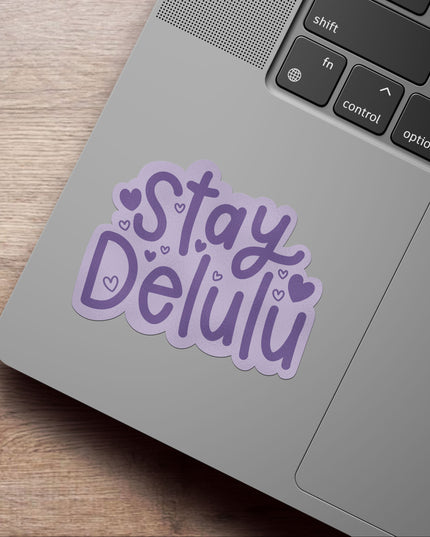 Stay Delulu Matte Vinyl Sticker