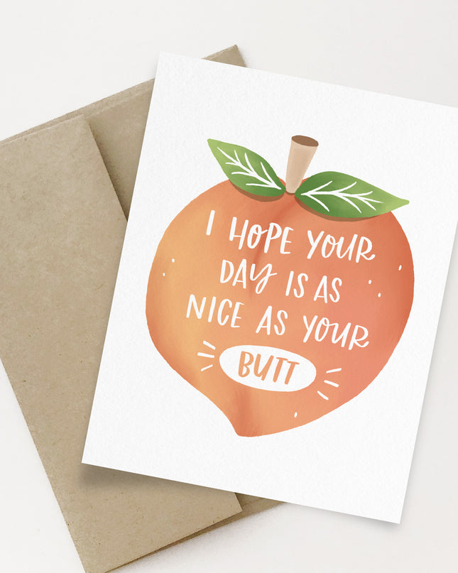 I Hope Your Day Is As Nice As Your Butt