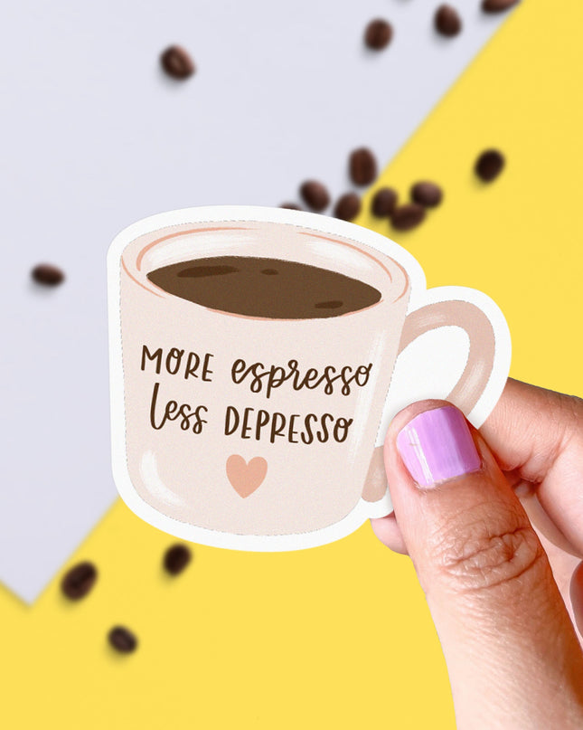 More Espresso, Less Depresso Matte Vinyl Sticker