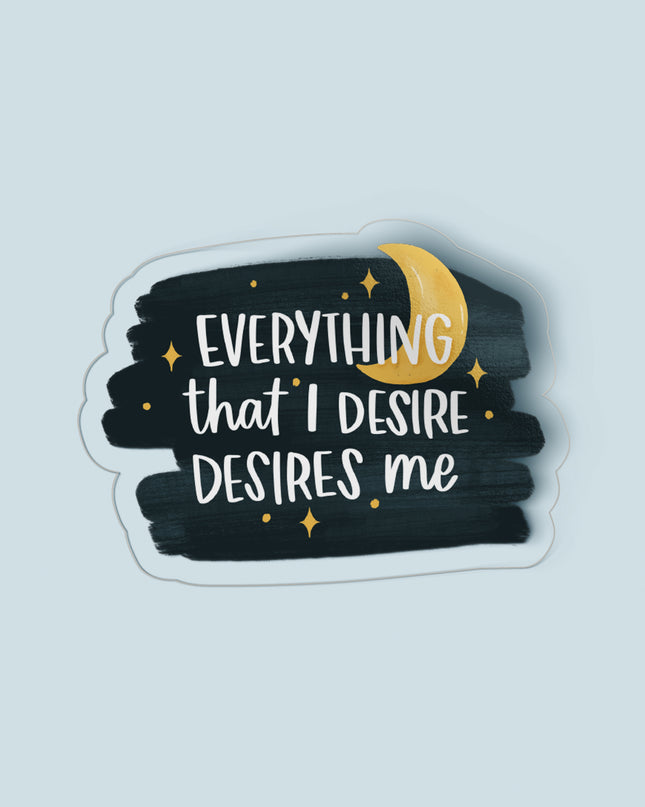 Everything I Desire Clear Sticker