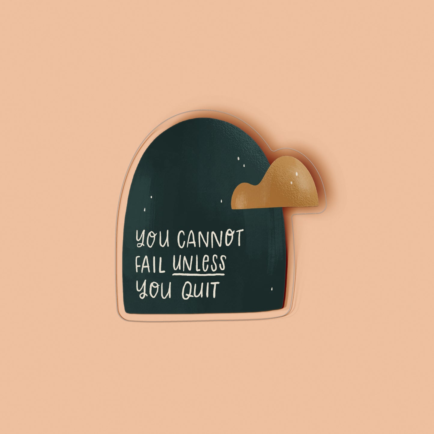 You Can't Fail Unless You Quit Clear Sticker