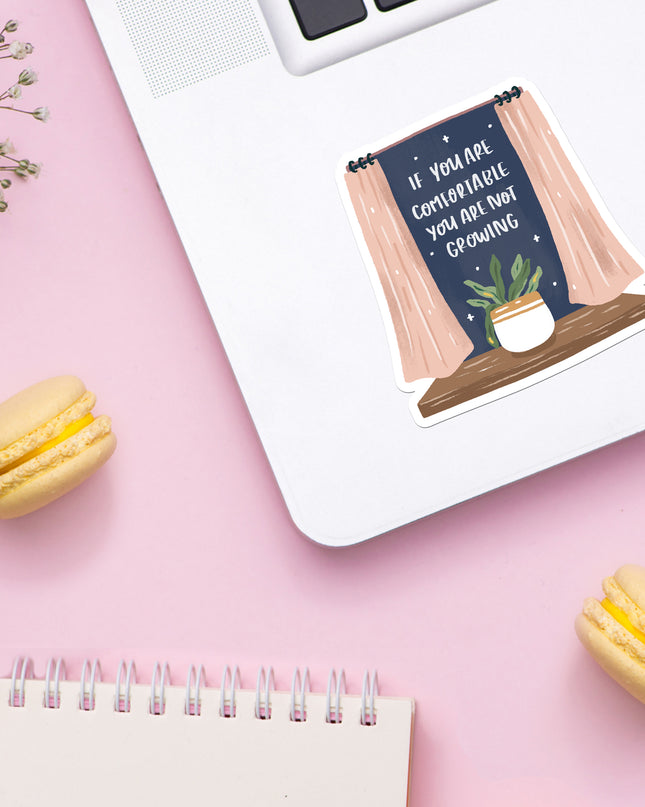 If You Are Comfortable You Are Not Growing Matte Vinyl Sticker
