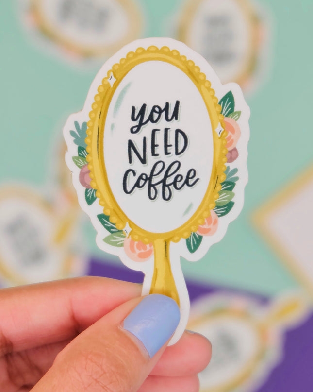 You Need Coffee Sticker
